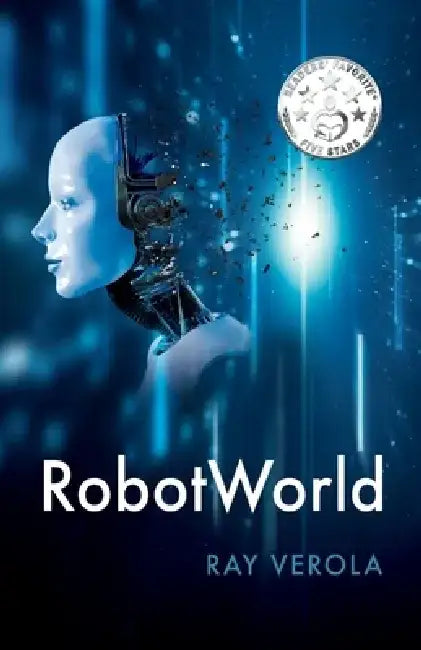 Robotworld by Ray Verola