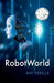 Robotworld by Ray Verola