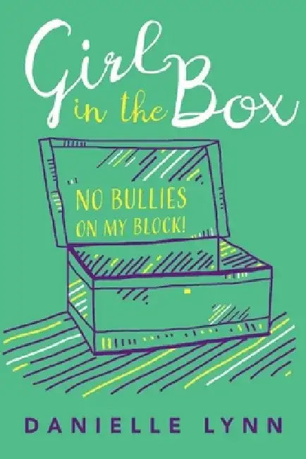 Girl in the Box: No Bullies on My Block! by Danielle Lynn