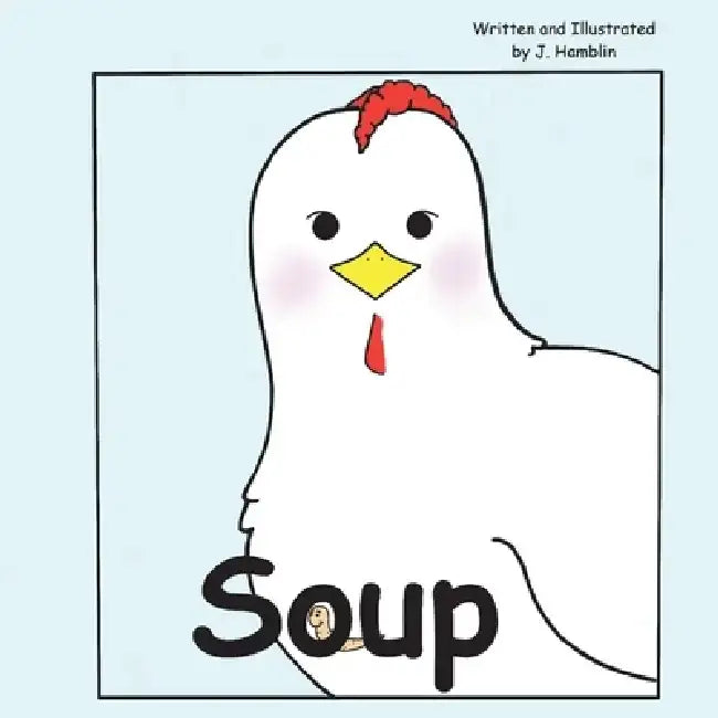 Soup by Jennie Hamblin