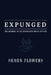Expunged: The Memoirs of an Undercover Police Officer by Shaun Flowers
