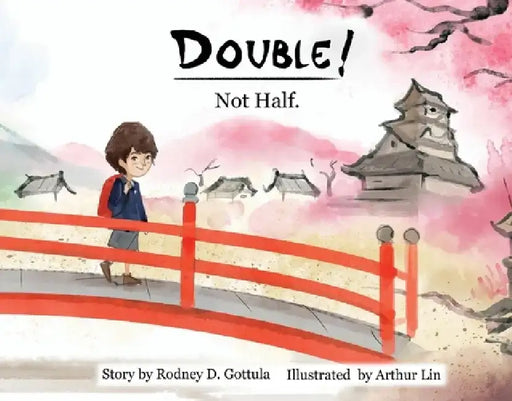 Double! Not Half. by Rodney Gottula