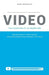 Video: The Silver Bullet of Marketing: How High-Quality Video Can Help Grow Your Business and Skyrocket Your Sale by Mark Wonderlin