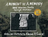 A Moment and a Memory by William H. Frake