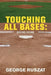 Touching All Bases: Going Home by George Ruszat