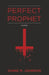 Perfect Prophet by Diane M. Johnson