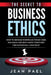 The Secret to Business Ethics: How to Manage Workplace Fraud Cases and Build Integrity-Based Strategies for Responsible Leadership by Jean Pael