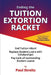 Ending the Tuition Extortion Racket by Paul Streitz