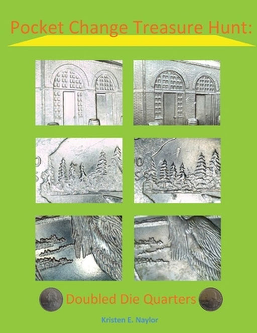 Pocket Change Treasure Hunt: Doubled Die Quarters by Kristen Naylor