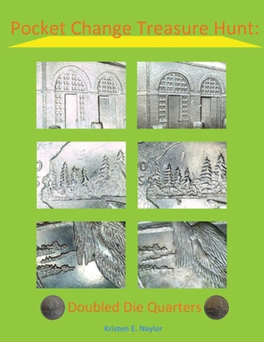 Pocket Change Treasure Hunt: Doubled Die Quarters by Kristen Naylor
