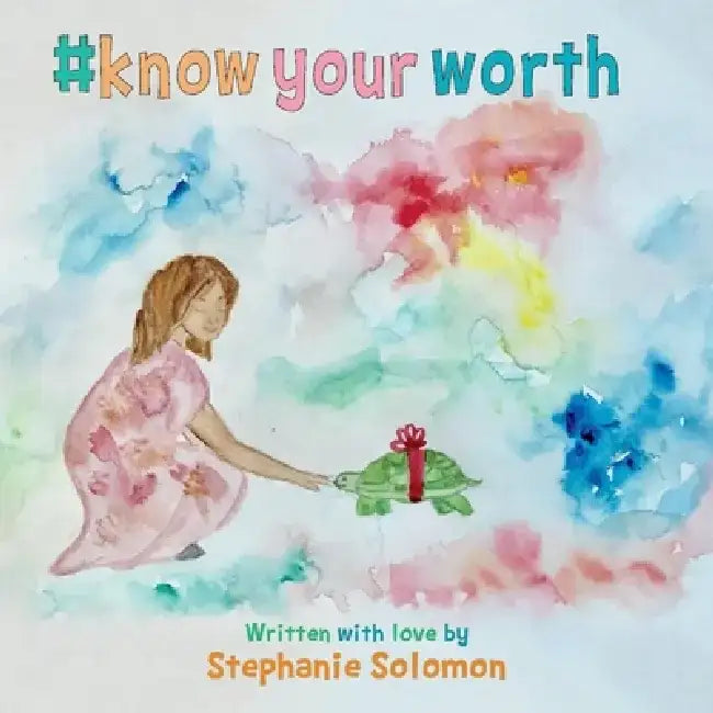 Know Your Worth: #knowyourworth by Stephanie Solomon