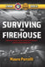Surviving the Firehouse: A Rookies Guide to Surviving the Firehouse and Fire Department Life by Mauro Porcelli