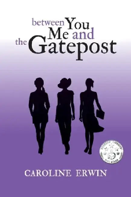 Between You Me and the Gatepost by Caroline Erwin