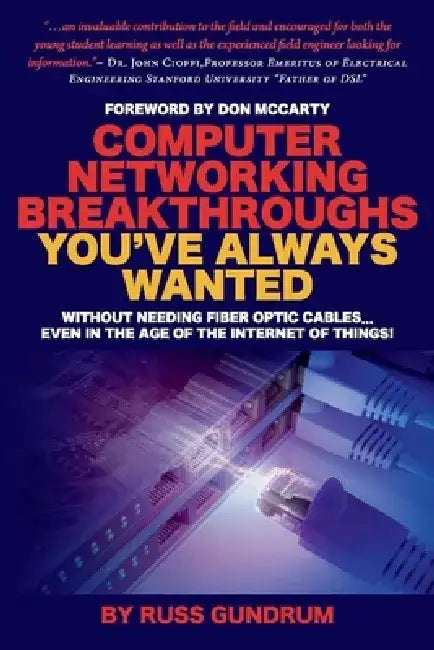 Computer Networking Breakthroughs You've Always Wanted by Russ Gundrum