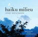 Haiku Milieu by Jenny Bienemann