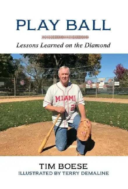Play Ball: Lessons Learned on the Diamond by Tim Boese