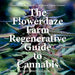 The Flowerdaze Farm Regenerative Guide to Cannabis: A Season-Long Recipe Book for the Beyond-Organic Gardener by Jacob Johnson