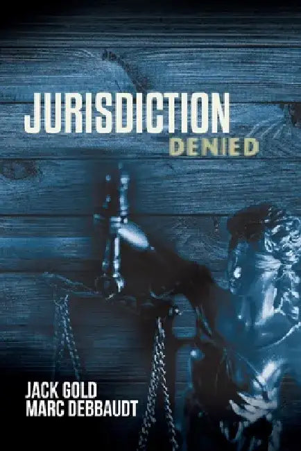 Jurisdiction Denied by Jack Gold