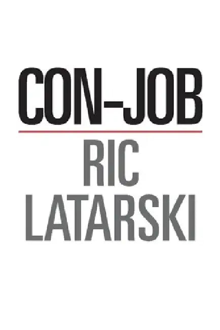 Con-Job by Ric Latarski