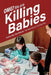 Omg. We Are Killing Babies: Society Has Two Choices: The Baby Lives or the Baby Dies by J. R. Thompson