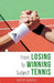 From: Losing To: Winning Subject: Tennis by Rupert Morrell