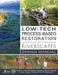 Low-Tech Process-Based Restoration of Riverscapes: Design Manual by Joseph M. Wheaton