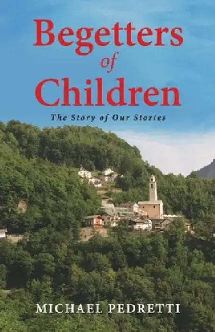 Begetters of Children by Michael Pedretti