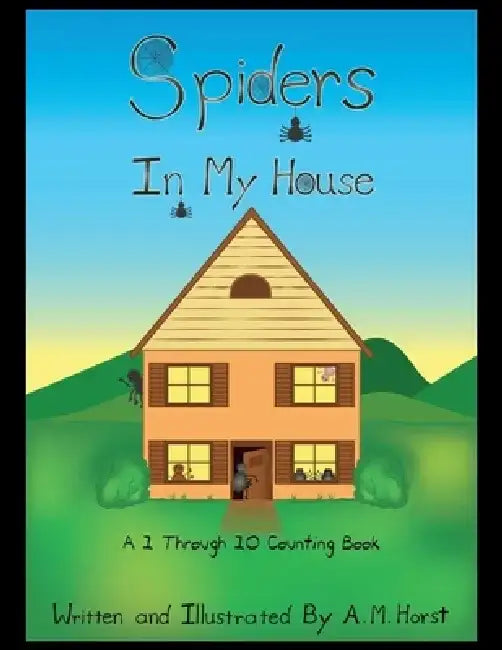 Spiders in My House by Angela Horst