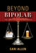 Beyond Bipolar: The Cayce Connors Journals by Cari Allen