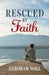 Rescued by Faith by Deborah Noel