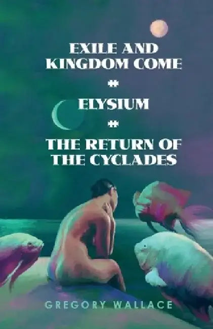 Exile and Kingdom Come: Elysium by Gregory Wallace