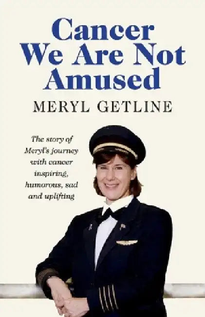 Cancer We Are Not Amused by Meryl Getline