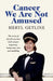 Cancer We Are Not Amused by Meryl Getline