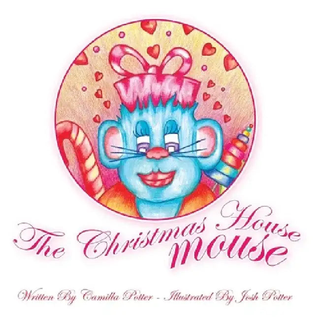 The Christmas House Mouse by Camilla Potter