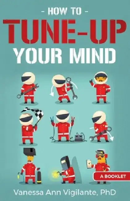 How to Tune Up Your Mind: A Booklet by Vanessa Ann Vigilante