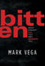 Bitten: What Doesn't Kill You Will Promote You by Mark Vega