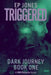 Triggered: Dark Journey, Book One (a Will Roberts Novel) by Ep Jones