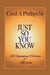 Just So You Know by Cecil A. Phillips