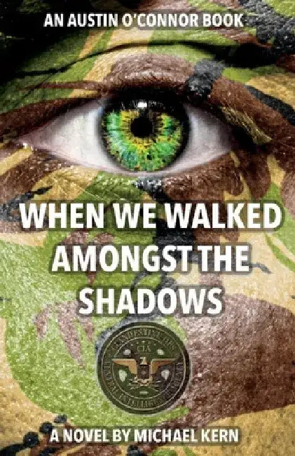 When We Walked Amongst the Shadows by Michael Kern