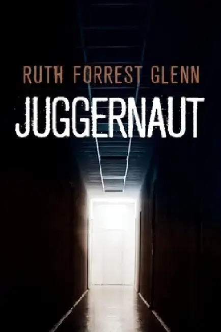 Juggernaut by Ruth Forrest Glenn