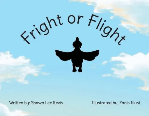 Fright or Flight by Shawn Lee Revis