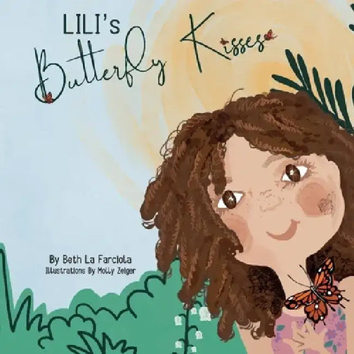 Lili's Butterfly Kisses by Beth La Farciola
