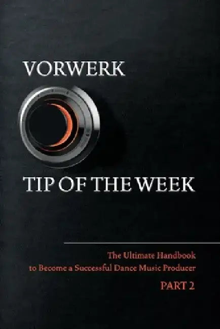 Vorwerk Tip of the Week: Part 2 by Maarten Vorwerk