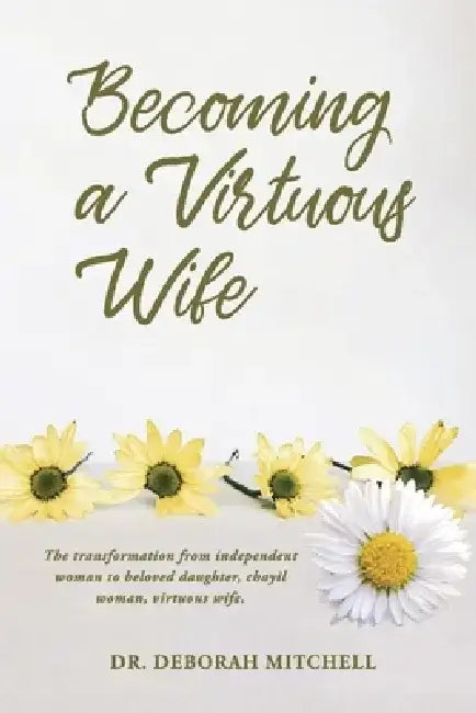 Becoming a Virtuous Wife by Deborah Mitchell