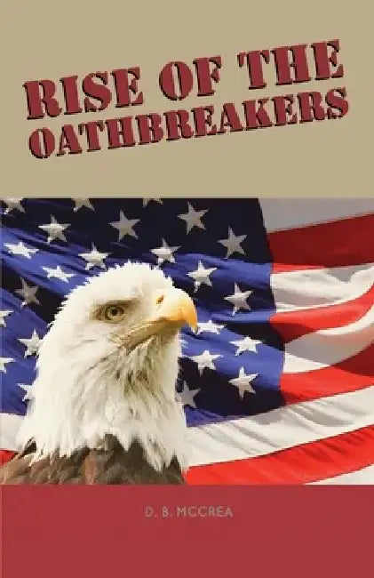 Rise of the Oathbreakers by D. B. McCrea