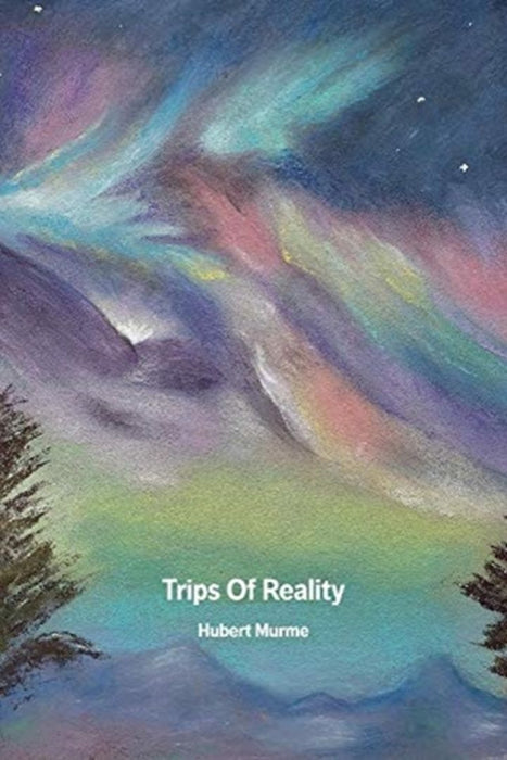Trips of Reality by Hubert Murme