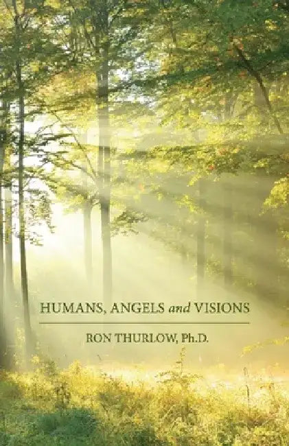 Humans, Angels and Visions by Ron Thurlow