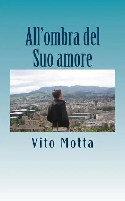 All'ombra del Suo amore by Motta, Vito