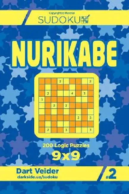 Sudoku Nurikabe - 200 Logic Puzzles 9x9 (Volume 2) by Dart Veider