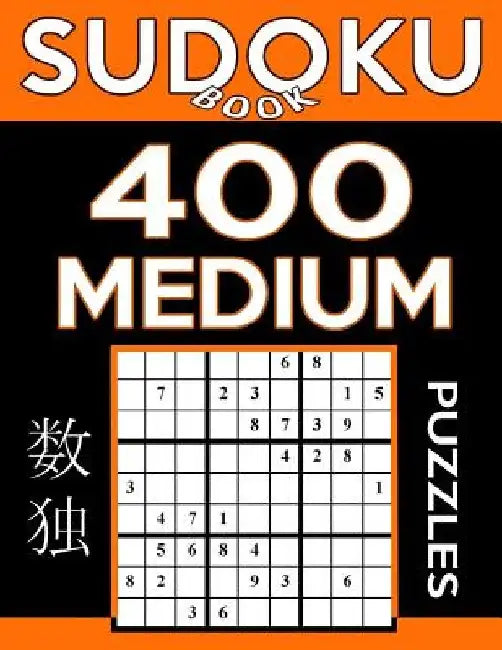 Sudoku Book 400 Medium Puzzles: Sudoku Puzzle Book With Only One Level of Difficulty by Sudoku Book